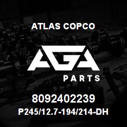 8092402239 Atlas Copco P245/12.7-194/214-DHD360 | AGA Parts