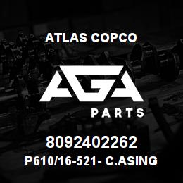 8092402262 Atlas Copco P610/16-521- C.ASING SHOE | AGA Parts