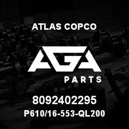 8092402295 Atlas Copco P610/16-553-QL200 | AGA Parts