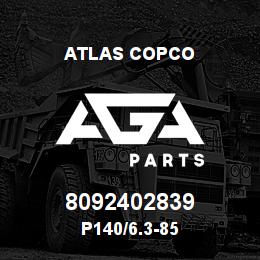 8092402839 Atlas Copco P140/6.3-85 | AGA Parts