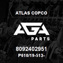 8092402951 Atlas Copco P610/19-513- | AGA Parts