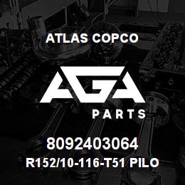 8092403064 Atlas Copco R152/10-116-T51 PILOT | AGA Parts