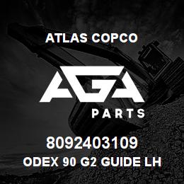 8092403109 Atlas Copco ODEX 90 G2 GUIDE LH T45 | AGA Parts