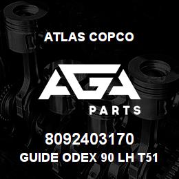 8092403170 Atlas Copco GUIDE ODEX 90 LH T51 | AGA Parts