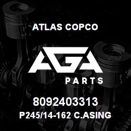 8092403313 Atlas Copco P245/14-162 C.ASING SHOE | AGA Parts