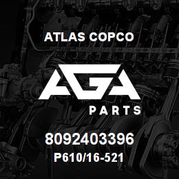 8092403396 Atlas Copco P610/16-521 | AGA Parts