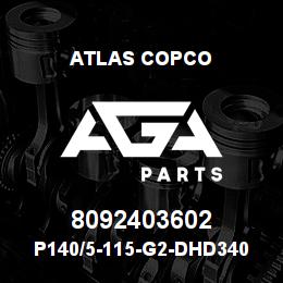 8092403602 Atlas Copco P140/5-115-G2-DHD340 PILOT | AGA Parts
