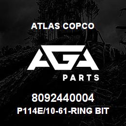8092440004 Atlas Copco P114E/10-61-RING BIT | AGA Parts