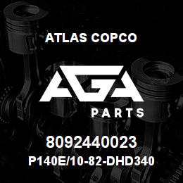 8092440023 Atlas Copco P140E/10-82-DHD340 | AGA Parts
