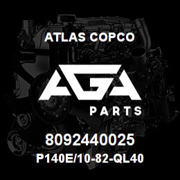 8092440025 Atlas Copco P140E/10-82-QL40 | AGA Parts
