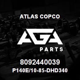 8092440039 Atlas Copco P140E/10-85-DHD340 | AGA Parts