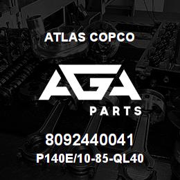 8092440041 Atlas Copco P140E/10-85-QL40 | AGA Parts