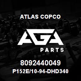 8092440049 Atlas Copco P152E/10-94-DHD340 | AGA Parts