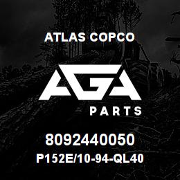 8092440050 Atlas Copco P152E/10-94-QL40 | AGA Parts