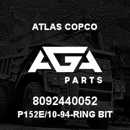 8092440052 Atlas Copco P152E/10-94-RING BIT | AGA Parts