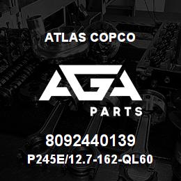 8092440139 Atlas Copco P245E/12.7-162-QL60 | AGA Parts