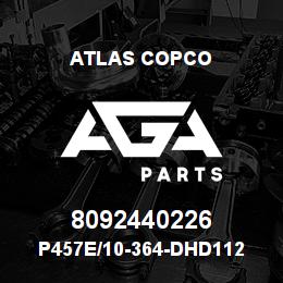 8092440226 Atlas Copco P457E/10-364-DHD112 | AGA Parts