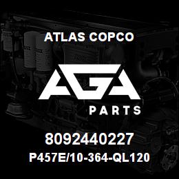 8092440227 Atlas Copco P457E/10-364-QL120 | AGA Parts