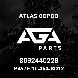 8092440229 Atlas Copco P457E/10-364-SD12 | AGA Parts