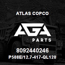 8092440246 Atlas Copco P508E/12.7-417-QL120 | AGA Parts