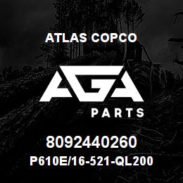 8092440260 Atlas Copco P610E/16-521-QL200 | AGA Parts