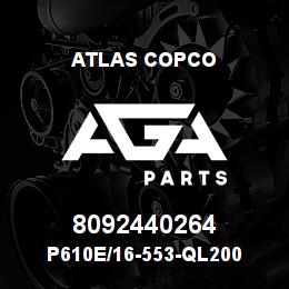 8092440264 Atlas Copco P610E/16-553-QL200 | AGA Parts