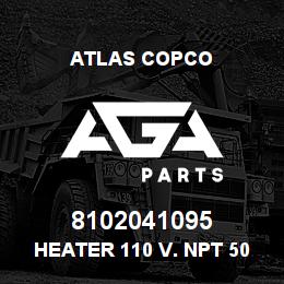 8102041095 Atlas Copco HEATER 110 V. NPT 50-6 | AGA Parts