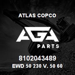 8102043489 Atlas Copco EWD 50 230 V. 50 60 HZ | AGA Parts