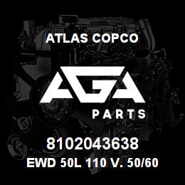 8102043638 Atlas Copco EWD 50L 110 V. 50/60HZ | AGA Parts