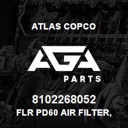 8102268052 Atlas Copco FLR PD60 AIR FILTER, 127 C.FM | AGA Parts