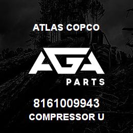 8161009943 Atlas Copco COMPRESSOR U | AGA Parts