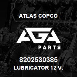 8202530385 Atlas Copco LUBRICATOR 12 V. | AGA Parts