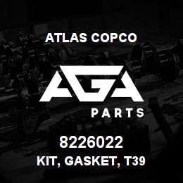 8226022 Atlas Copco KIT, GASKET, T39 | AGA Parts