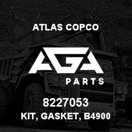 8227053 Atlas Copco KIT, GASKET, B4900 | AGA Parts