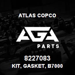 8227083 Atlas Copco KIT, GASKET, B7000 | AGA Parts