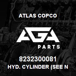 8232300081 Atlas Copco HYD. CYLINDER (SEE NOTES) | AGA Parts