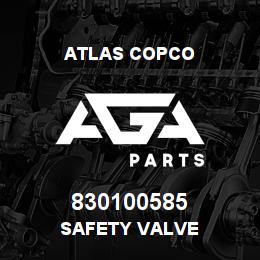 830100585 Atlas Copco SAFETY VALVE | AGA Parts