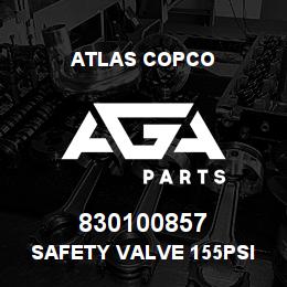 830100857 Atlas Copco SAFETY VALVE 155PSI | AGA Parts