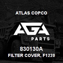 830130A Atlas Copco FILTER COVER, F1220 | AGA Parts
