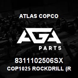 8311102506SX Atlas Copco COP1025 ROCKDRILL (R25) | AGA Parts
