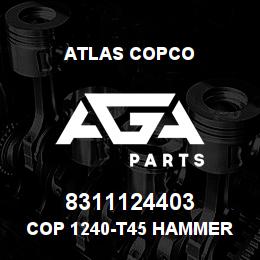 8311124403 Atlas Copco COP 1240-T45 HAMMER | AGA Parts