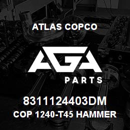 8311124403DM Atlas Copco COP 1240-T45 HAMMER DEMO | AGA Parts