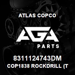8311124743DM Atlas Copco COP1838 ROCKDRILL (T38) ME/05 | AGA Parts