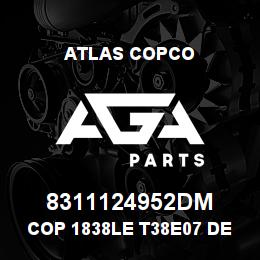 8311124952DM Atlas Copco COP 1838LE T38E07 DEMO | AGA Parts