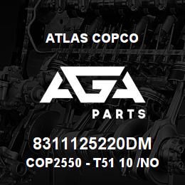 8311125220DM Atlas Copco COP2550 - T51 10 /NON-EXTRACTOR | AGA Parts