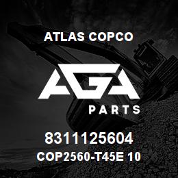 8311125604 Atlas Copco COP2560-T45E 10 | AGA Parts