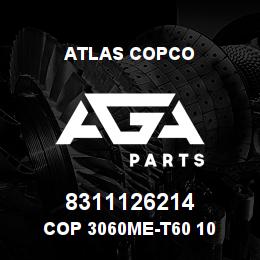 8311126214 Atlas Copco COP 3060ME-T60 10 | AGA Parts