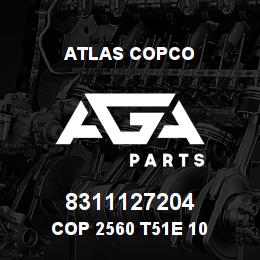 8311127204 Atlas Copco COP 2560 T51E 10 | AGA Parts