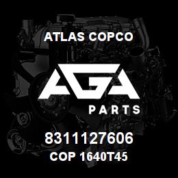 8311127606 Atlas Copco COP 1640T45 | AGA Parts