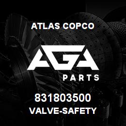 831803500 Atlas Copco VALVE-SAFETY | AGA Parts